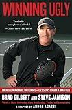 Winning Ugly: Mental Warfare in Tennis--Lessons from a Master