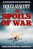 The Spoils of War: An action-packed WWII military thriller