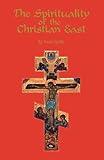 The Spirituality Of The Christian East: A Systematic Handbook Volume 1 (Volume 79) (Cistercian Studies Series)