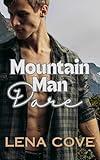 Mountain Man Dare: An instalove, age-gap, short romance
