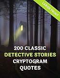 200 Classic Detective Stories Cyrptogram Quotes: Large Print: Great Fun Puzzle Book Gifts For Bookworms & Fanatics Of Mystery, Detective & Crime Genre Novels