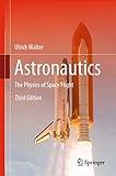 Astronautics: The Physics of Space Flight