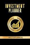 INVESTMENT PLANNER: Your 365-Day Guide to Smart Investing and Portfolio Management. Track and Plan Your Investments in Stocks, Bonds, Real Estate, and More