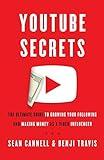 YouTube Secrets: The Ultimate Guide to Growing Your Following and Making Money as a Video Influencer