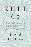 Rule 62: Meditations on Success and Spirituality