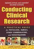 Conducting Clinical Research: A Practical Guide for Physicians, Nurses, Study Coordinators, and Investigators