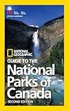 National Geographic Guide to the National Parks of Canada, 2nd Edition