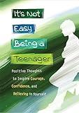 It's Not Easy Being a Teenager (A Blue Mountain Arts Collection), An Inspiring and Encouraging Gift Book for Teens Everywhere