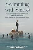 Swimming with Sharks: How to bulletproof your finances for a certain future (without being eaten alive by the financial services industry).