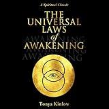 The Universal Laws of Awakening: A Spiritual Classic: TK Inspirations, Book 1