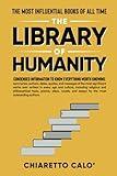 The Library of Humanity: The Most Influential Books of all Time