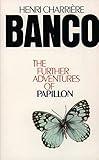 Banco the Further Adventures of Papillon The Further Adventures of Papillon