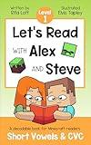 Let's Read With Alex and Steve! Level 1 - Short Vowels and CVC Words: A Decodable Book for Minecraft Readers (Let's Read With Alex and Steve! A Decodable Series for Minecraft Readers 2)