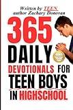 365 Daily Devotionals For Teen Boys In Highschool: 365 Daily Devotions for Teen Boys Ages 14-17, Written By a Teen Author For Modern Teens