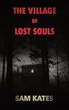 The Village of Lost Souls