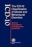 The ICD-10 Classification of Mental and Behavioural Disorders: Clinical Descriptions and Diagnostic Guidelines