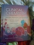 Clinical Chemistry: Principles, Techniques and Correlations