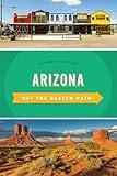 Arizona Off the Beaten Path®: Discover Your Fun (Off the Beaten Path Series)
