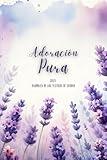 ADORACIÓN PURA 2025 Asamblea de los testigos de Jehová: JW Libreta para la Asamblea Regional de los Testigos de Jehová 2025 | Lindo Cuaderno para ... idea de Regalo de Bautismo (Spanish Edition)