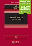 Administrative Law: Cases and Materials [Connected eBook with Study Center] (Aspen Casebook Series)