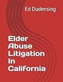 Elder Abuse Litigation In California