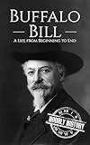 Buffalo Bill: A Life from Beginning to End (Old West)