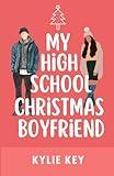 My High School Christmas Boyfriend: A Sweet YA & Teen Holiday Romance (Boyfriend Series (River Valley High))