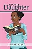 The Pastor's Daughter: Christian Friendship Story with moral lessons and Teen girls, YA with identity issues, Christian Book for raising Girls