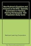 New Rudman's Questions and Answers on the NTE. Specialty Examination in Teaching Hearing Handicapped. Test Preparation Study Guide