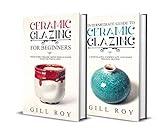 Ceramic Glazing: Beginner + Intermediate Guide to Ceramic Glazing: 2-in-1 Ceramic Glazing Bundle