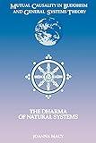 Mutual Causality in Buddhism and General Systems Theory: The Dharma of Natural Systems (Suny Series, Buddhist Studies)