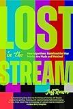 Lost in the Stream: How Algorithms Redefined the Way Movies Are Made and Watched (Gift for Movie Lovers, What to Watch)