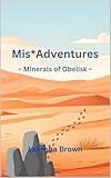 Mis*Adventures ~ Minerals of Obelisk ~