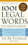 1001 Legal Words You Need to Know: The Ultimate Guide to the Language of the Law