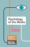 Psychology of the Media (Macmillan Insights in Psychology series, 5)