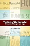 The Best of the Humanist: Humanist Philosophy Essays 1928-1973