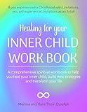 Healing for your Inner Child Workbook : A Spiritual Guide to Release Blockages, Heal Trauma, and Transform Relationship Patterns (Your Success with the Self-Healing book series)