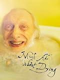 Much Ado About Dying