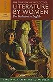 The Norton Anthology of Literature by Women: The Traditions in English