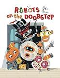 Robots on the Doorstep: A Fun Children’s Book About Robots, Laughs, and Surprises