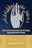 Reiki and the Benevolent Art of Healing: Tomita-Style Hands-On Therapy