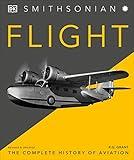 Flight: The Complete History of Aviation (DK Definitive Visual Histories)