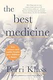 The Best Medicine: How Science and Public Health Gave Children a Future