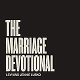 The Marriage Devotional: 52 Days to Strengthen the Soul of Your Marriage