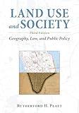 Land Use and Society, Third Edition: Geography, Law, and Public Policy