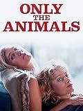 Only The Animals