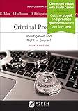 Criminal Procedure: Investigation and the Right to Counsel [Connected eBook with Study Center] (Aspen Casebook)