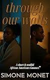 Through Our Walls: A Neighbors-to-Lovers 45-Minute Romance Short Read