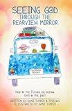 Seeing God through the Rearview Mirror