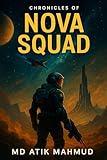Chronicles of Nova Squad: A Sci-Fi Adventure Series for Kids Full of Galactic Missions, Alien Mysteries, and Space Battles (Ages 9–13)